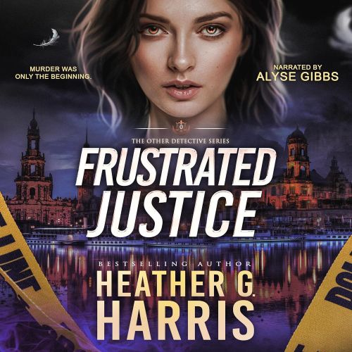 Frustrated Justice by Heather G. Harris