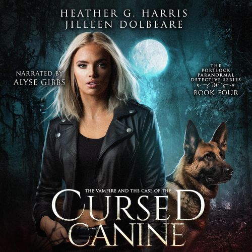 The Vampire and the Case of the Cursed Canine by Heather G. Harris, Jilleen Dolbeare
